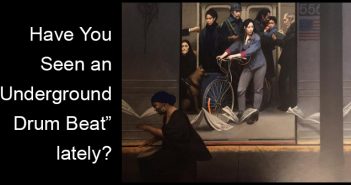 Have You Seen an “Underground Drum Beat” lately?